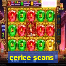 cerice scans